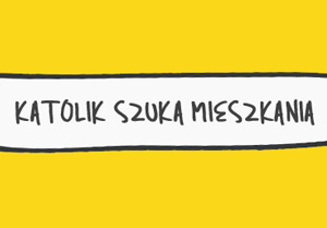 Katolik szuka mieszkania – zapraszamy